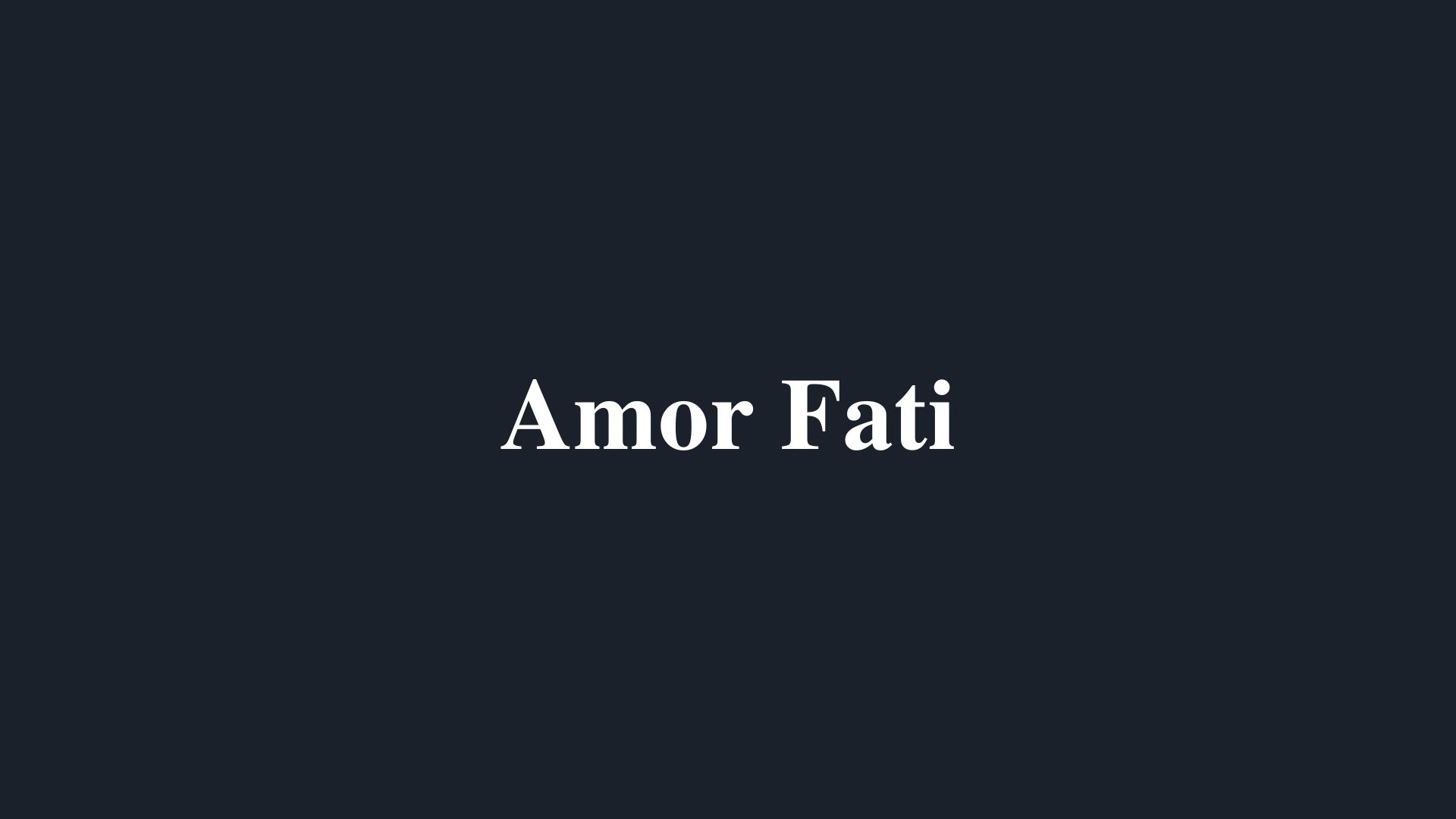 2021｜ Amor Fati